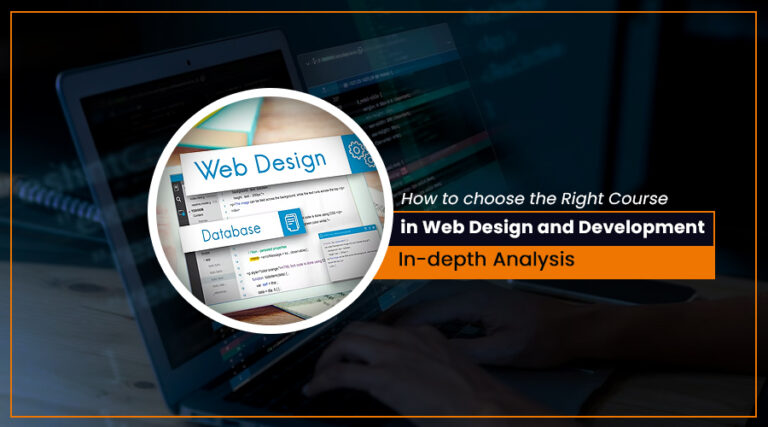 How to Choose the Right Web Design and Development Course for You